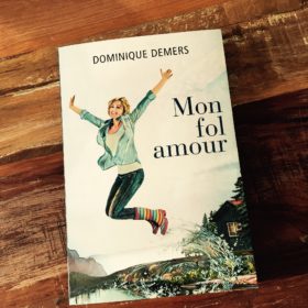 Mon fol amour - Dominique Demers