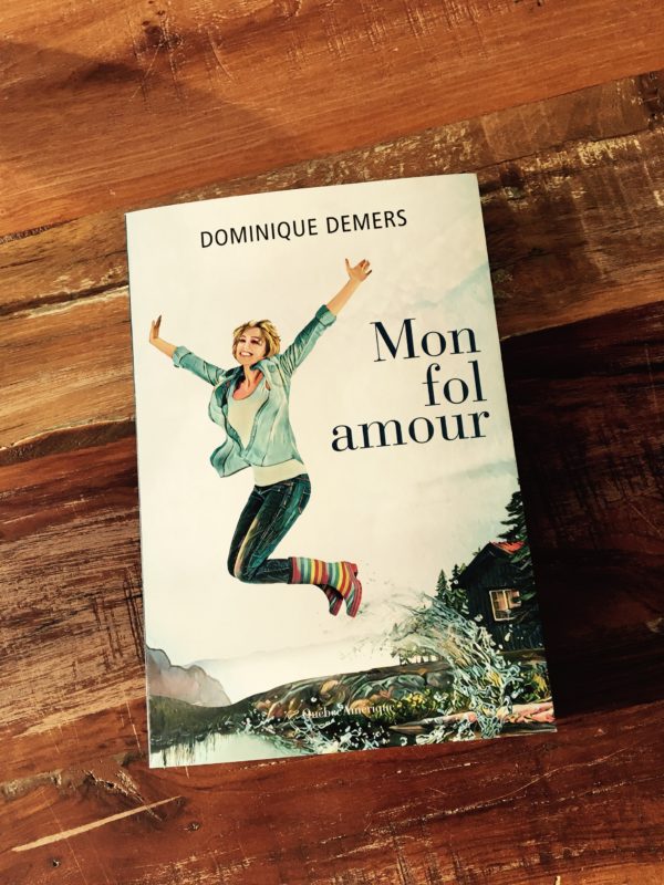 Mon fol amour - Dominique Demers